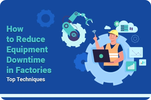 Reduce Equipment Downtime in Factories