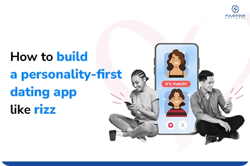 Build a Personality-First Dating App Like Rizz