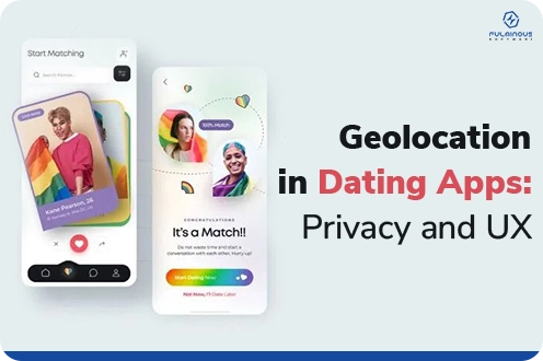 Geolocation in Dating Apps: Privacy and UX