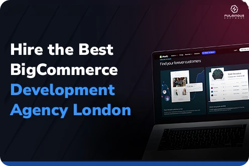 Best BigCommerce Development Agency London