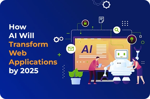 How AI Will Transform Web Applications by 2025