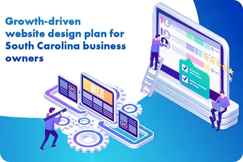 Growth-driven website design plan for South Carolina business owners