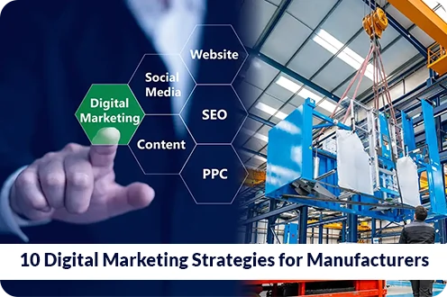 10 Digital Marketing Strategies for Manufacturers