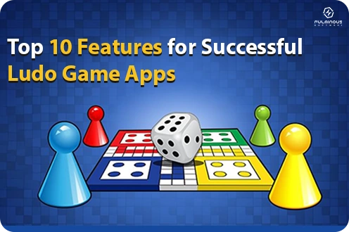 Top 10 Features for Successful Ludo Game Apps