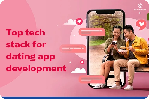Top Tech Stack for Dating App Development