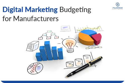 Digital Marketing Budgeting for Manufacturers