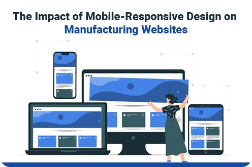Mobile-Responsive Design on Manufacturing Websites