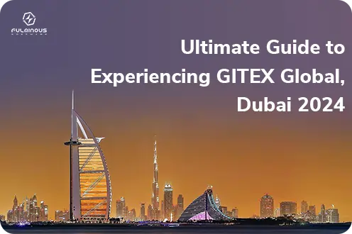 Ultimate Guide to Experiencing GITEX Global, Dubai 2024