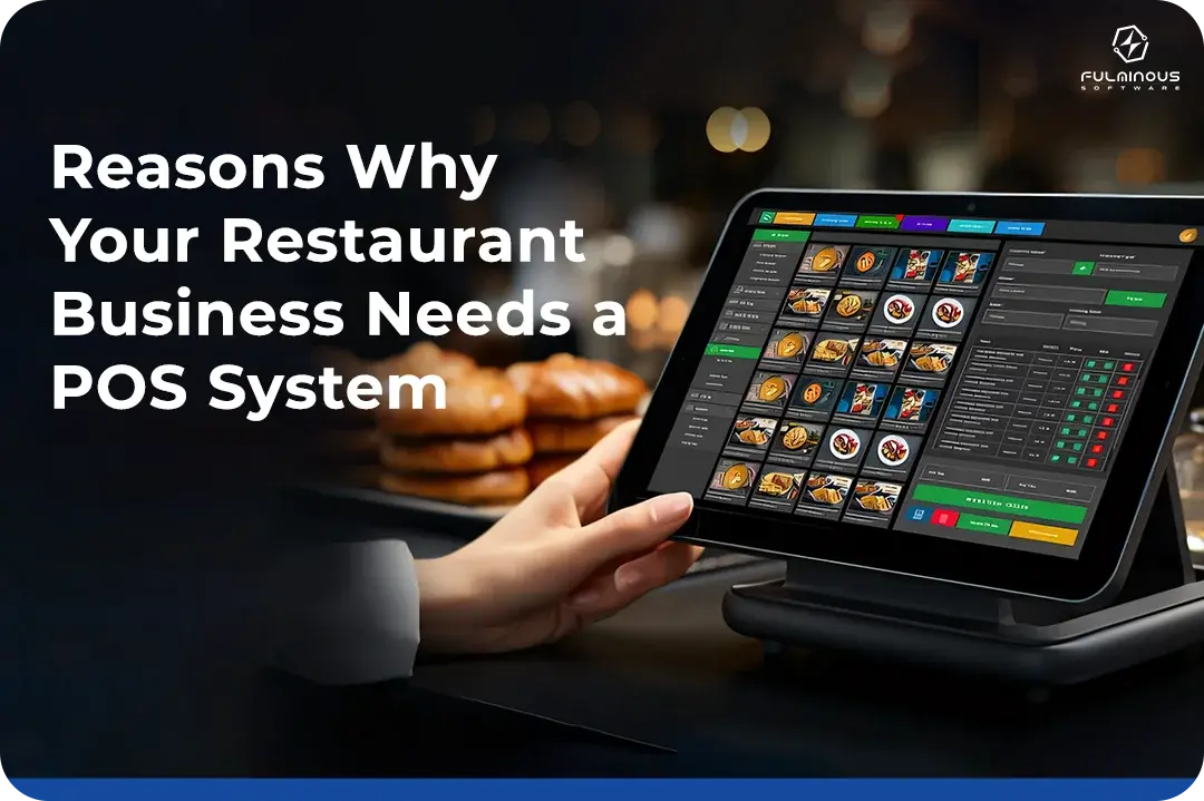 Reasons Why Your Restaurant Business Needs a POS System