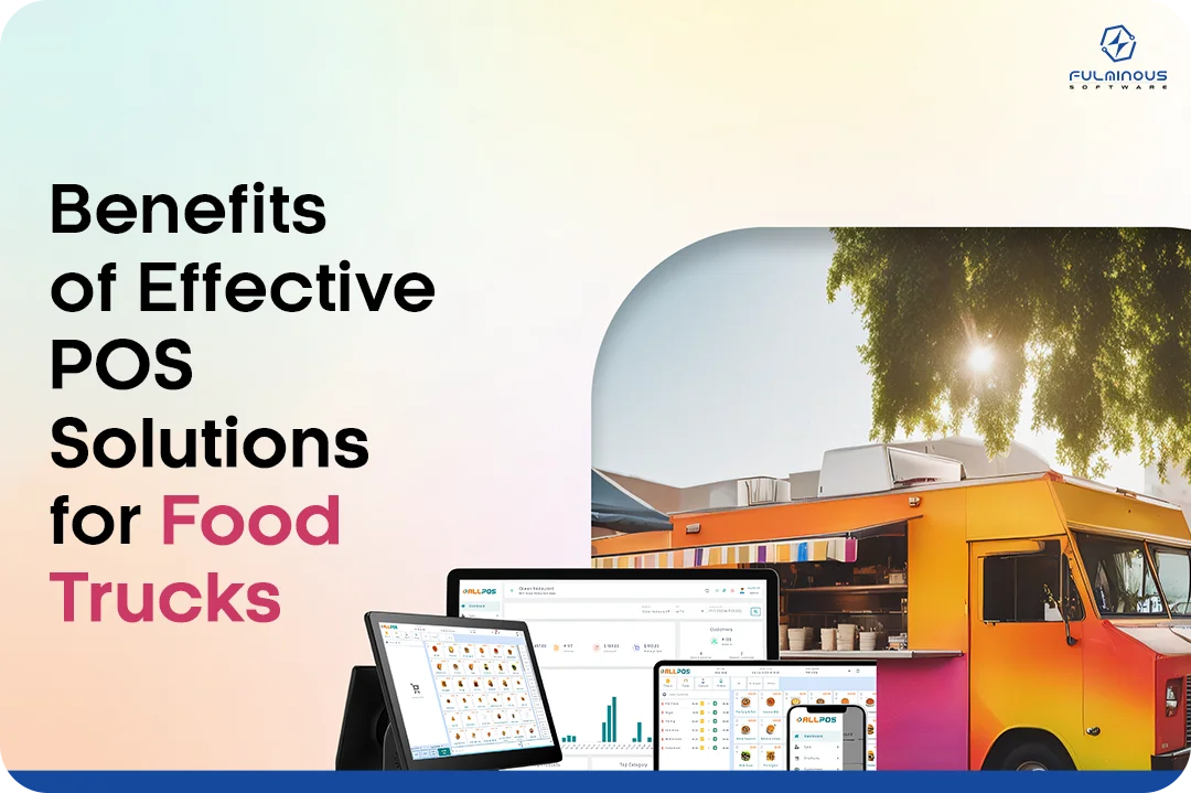 Benefits of Effective POS Solutions for Food Trucks