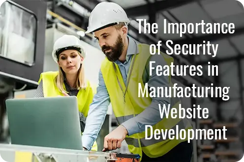 Security Features in Manufacturing Website Development