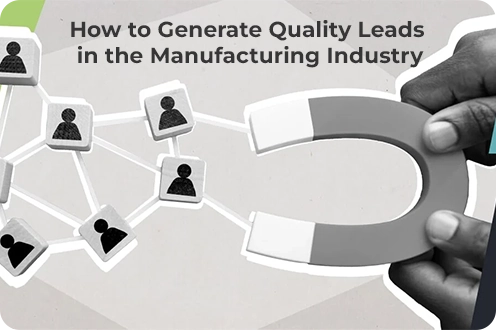 Tips for Generating Quality Leads in the Manufacturing