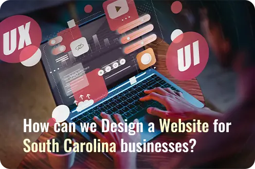 Design a Website for South Carolina businesses