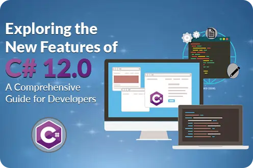 Exploring the New Features of C# 12.0,