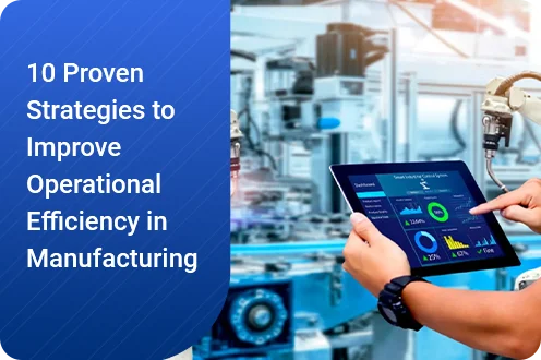 10 Proven Strategies to Improve Operational Efficiency in Manufacturing