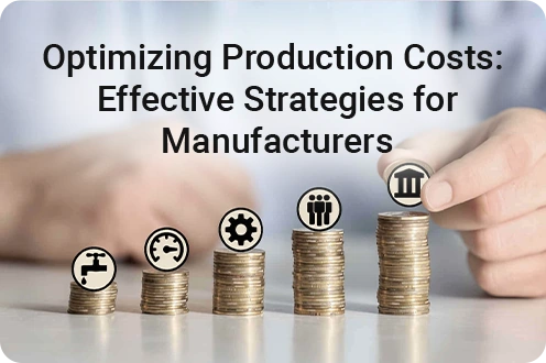 Optimizing Production Costs Effective Strategies For Manufacturers